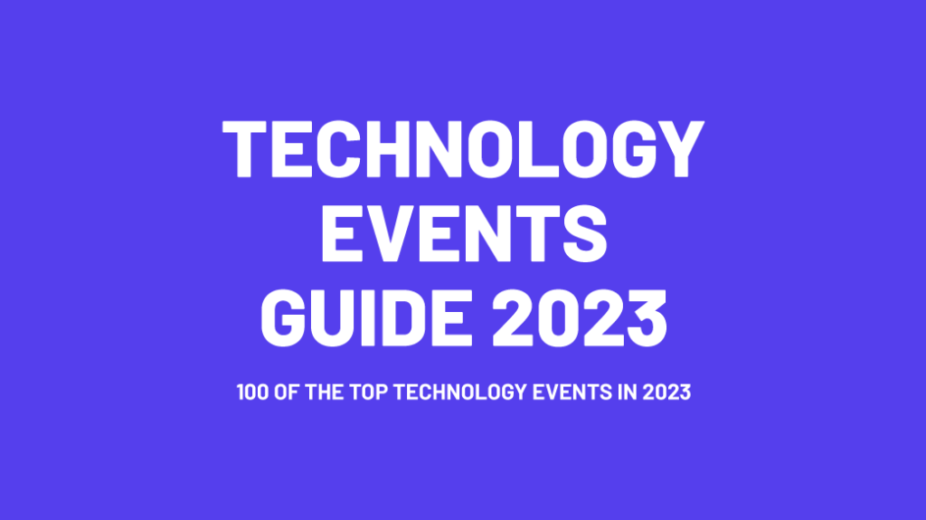 Tech Conferences: The Best Tech Events Guide for 2023